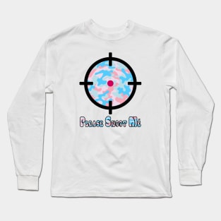 Please Shoot Me Long Sleeve T-Shirt